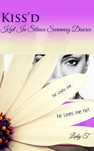 Cover for Ladyt · Kiss'd: Kept in Silence Surviving Divorce (Paperback Book) (2014)