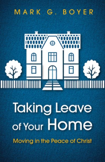 Cover for Mark G Boyer · Taking Leave of Your Home (Paperback Book) (2016)