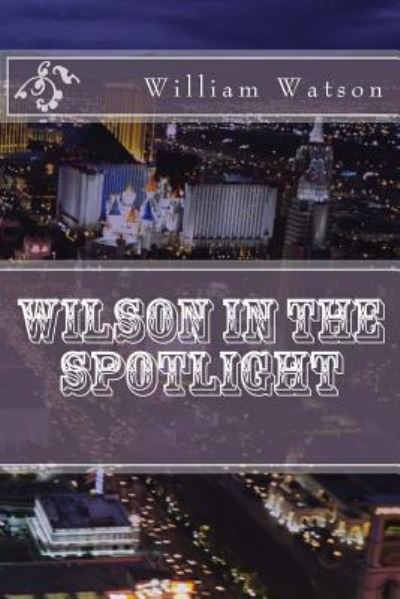 Cover for William Watson · Wilson in the spotlight (Paperback Book) (2014)