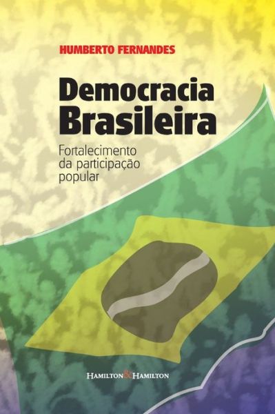 Cover for Humberto Fernandes · Democracia Brasileira: Fortalecimento Da Participacao Popular (Paperback Book) (2014)