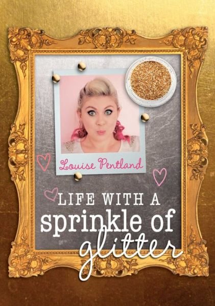 Cover for Louise Pentland · Life with a Sprinkle of Glitter (Taschenbuch) (2015)