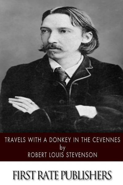 Travels with a Donkey in the Cevennes - Robert Louis Stevenson - Livres - Createspace - 9781502840998 - 15 octobre 2014