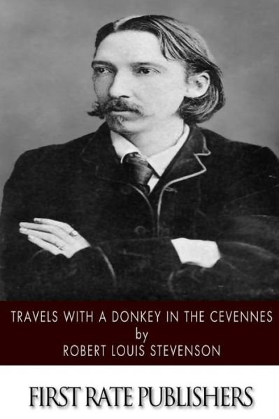 Travels with a Donkey in the Cevennes - Robert Louis Stevenson - Livros - Createspace - 9781502840998 - 15 de outubro de 2014