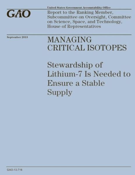 Cover for Government Accountability Office · Managing Critical Isotopes: Stewardship of Lithium-7 is Needed to Ensure a Stable Supply (Taschenbuch) (2014)