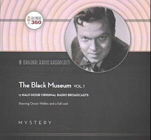 The Black Museum, Vol. 1 Lib/E - Orson Welles - Musik - Black Eye Entertainment - 9781504705998 - 1. Juli 2016