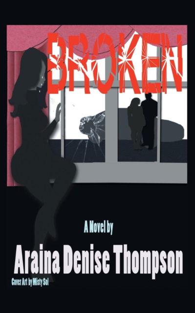 Araina Denise Thompson · Broken (Paperback Bog) (2015)