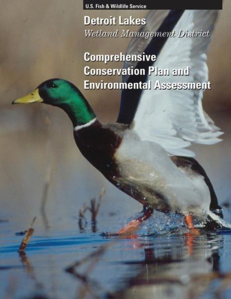 Cover for U S Fish &amp; Wildlife Service · Detroit Lakes Wetland Management District: Comprehensive Conservation Plan and Environtmal Assessment (Taschenbuch) (2015)