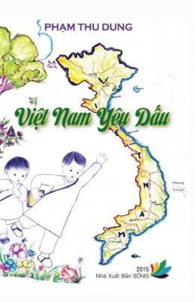 Cover for Dung Thu Pham · Viet Nam Yeu Dau (Pocketbok) (2015)
