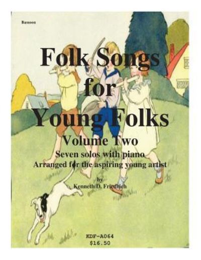 Cover for Kenneth Friedrich · Folk Songs for Young Folks, Vol. 2 - Bassoon and Piano (Paperback Book) (2013)