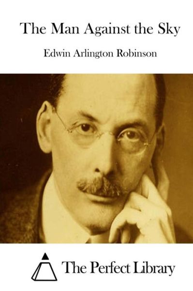 Cover for Edwin Arlington Robinson · The Man Against the Sky (Paperback Book) (2015)