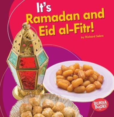 Cover for Richard Sebra · It's Ramadan and Eid Al-Fitr! (Book) (2016)