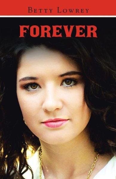 Cover for Betty Lowrey · Forever (Paperback Bog) (2015)