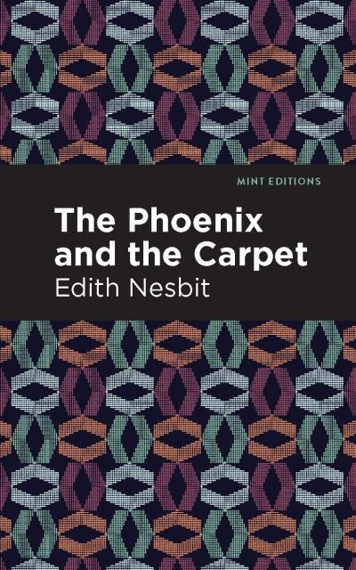 Cover for Edith Nesbit · The Phoenix and the Carpet - Mint Editions (Inbunden Bok) (2021)