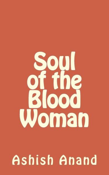 Cover for Ashish Anand · Soul of the Blood Woman (Paperback Book) (2016)