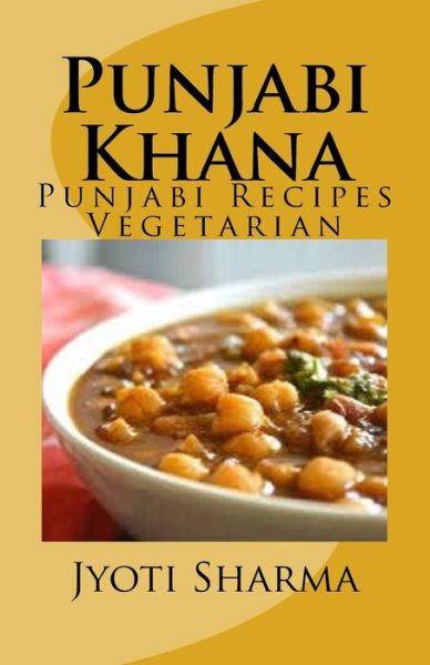 Cover for Jyoti Sharma · Punjabi Khana: Punjabi Recipes Vegetarian (Paperback Book) (2015)