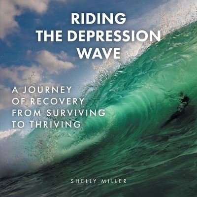 Shelly Miller · Riding the Depression Wave (Paperback Book) (2021)