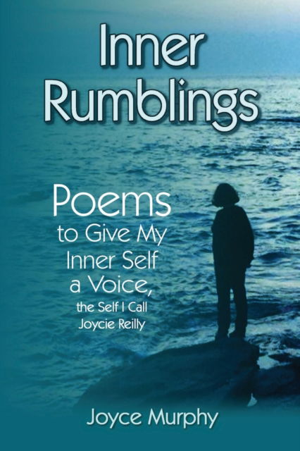 Joyce Murphy · Inner Rumblings: Poems to Give My Inner Self a Voice, the Self I Call Joycie Reilly (Taschenbuch) (2020)