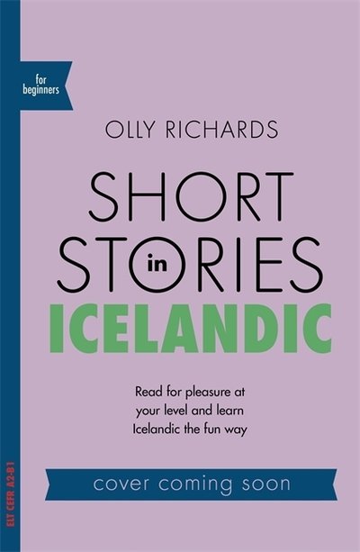 Cover for Olly Richards · Short Stories in Icelandic for Beginners: Read for pleasure at your level, expand your vocabulary and learn Icelandic the fun way! - Readers (Paperback Bog) (2020)