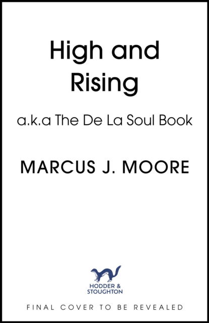 High and Rising: A Book About De La Soul - Marcus Moore - Livres - Hodder & Stoughton - 9781529357998 - 19 novembre 2024