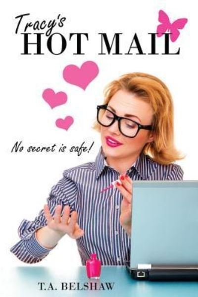 Cover for T A Belshaw · Tracy's Hot Mail (Paperback Book) (2016)