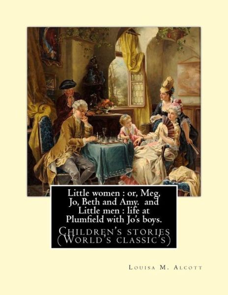 Little women - Louisa M Alcott - Books - Createspace Independent Publishing Platf - 9781540895998 - December 9, 2016