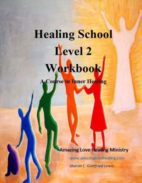 Rev Sharon Gottfried Lewis · Healing School Level 2 Workbook (Paperback Book) (2017)