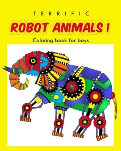 Cover for Ellie And Friends · Terrific Robot Animal Coloring Book for Boys (Paperback Book) (2017)