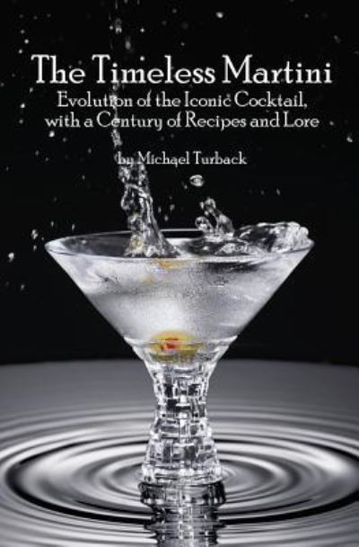 Cover for Michael Turback · The Timeless Martini (Paperback Bog) (2017)