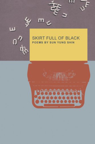 Skirt Full of Black - Sun Yung Shin - Books - Coffee House Press - 9781566891998 - April 1, 2007