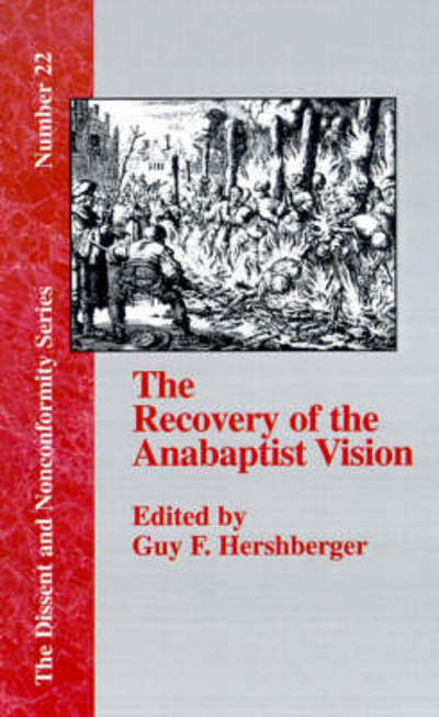 Cover for Guy F Hershberger · The Recovery of the Anabaptist Vision: a Sixtieth Anniversary Tribute to Harold S. Bender (Hardcover Book) (2001)