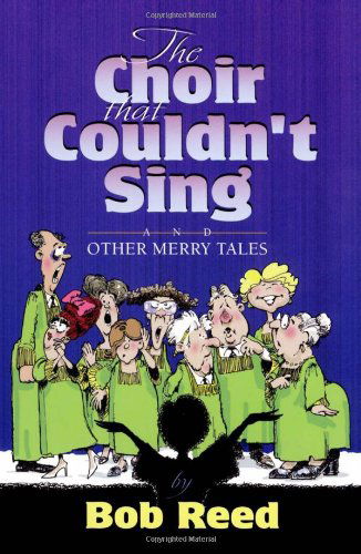 Cover for Bob Reed · The Choir That Couldn't Sing (Paperback Book) (2004)