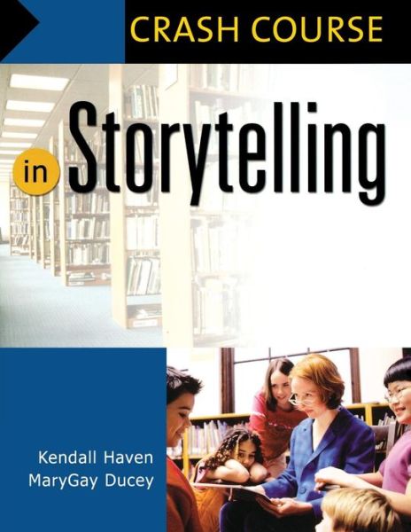 Cover for Kendall Haven · Crash Course in Storytelling - Crash Course (Pocketbok) (2006)