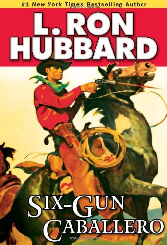 Cover for L. Ron Hubbard · Six-Gun Caballero (Paperback Book) (2009)