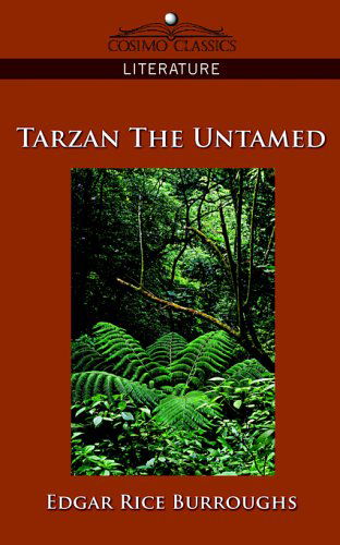 Tarzan the Untamed - Edgar Rice Burroughs - Books - Cosimo Classics - 9781596054998 - November 1, 2005