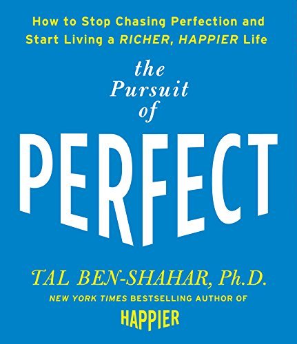 Cover for Tal Ben-Shahar · The Pursuit of Perfect: How to Stop Chasing Perfection and Start Living a Richer, Happier Life (Audiobook (CD)) [Unabridged,unabridged; 7 Hours on 6 Cds edition] (2009)