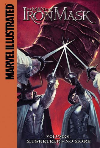 Cover for Roy Thomas · The Man in the Iron Mask 6: Musketeers No More (Hardcover Book) (2009)