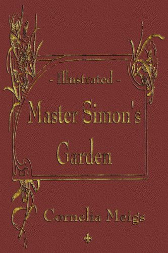 Master Simon's Garden - Cornelia Meigs - Books - Watchmaker Publishing - 9781603862998 - January 25, 2010