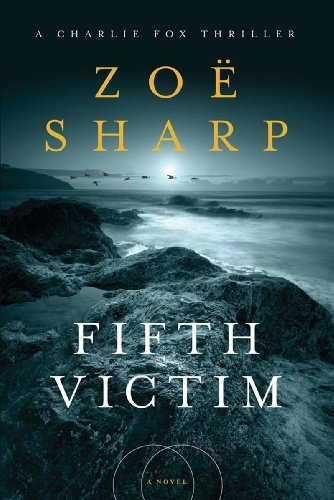 Cover for Zoë Sharp · Fifth Victim: a Charlie Fox Thriller (Pocketbok) (2013)
