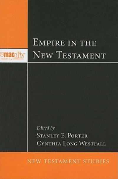 Empire in the New Testament - Stanley E Porter - Books - - 9781608995998 - 2011
