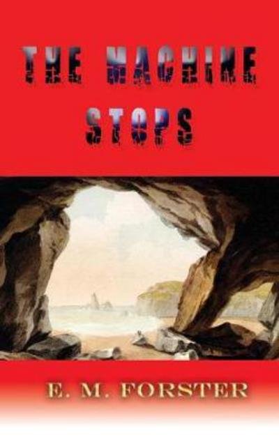 Cover for E M Forster · The Machine Stops (Innbunden bok) (2010)