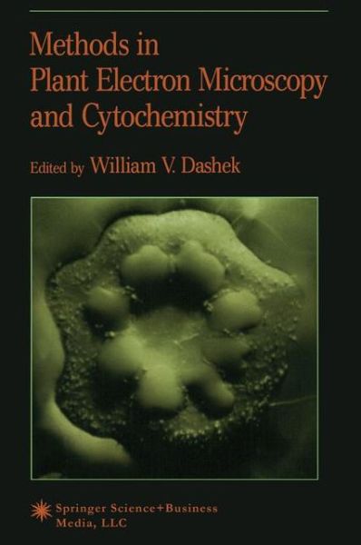 Cover for William V Dashek · Methods in Plant Electron Microscopy and Cytochemistry (Paperback Book) [Softcover reprint of 1st ed. 2000 edition] (2010)