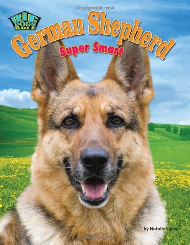 Cover for Natalie Lunis · German Shepherd: Super Smart (Big Dogs Rule) (Gebundenes Buch) (2011)