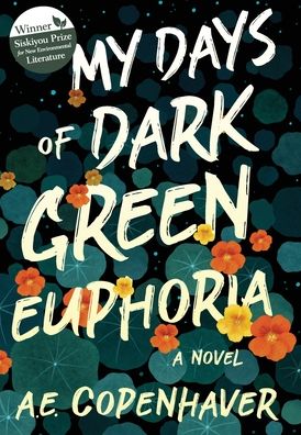 Cover for A E Copenhaver · My Days of Dark Green Euphoria (Hardcover Book) (2022)