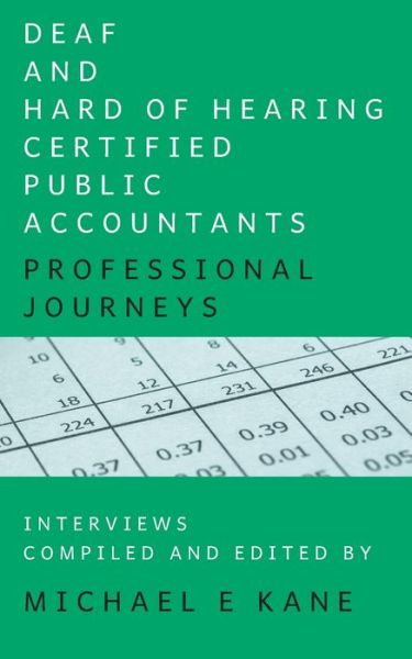 Deaf and Hard of Hearing Certified Public Accountants - Michael E Kane - Książki - Library Partners Press - 9781618460998 - 6 lutego 2020