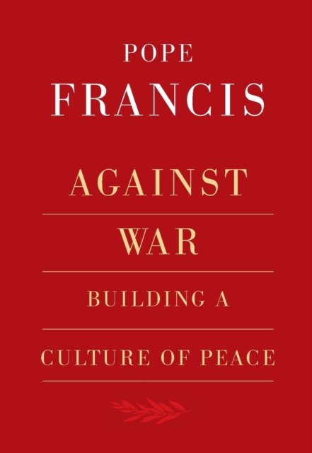 Cover for Orbis Books · Against War: Building a Culture of Peace (Bok) (2022)