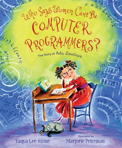 Cover for Tanya Lee Stone · Who Says Women Can't Be Computer Programmers?: The Story of Ada Lovelace (Hardcover Book) (2018)