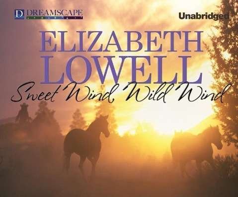 Cover for Elizabeth Lowell · Sweet Wind, Wild Wind (Lydbok (CD)) [Unabridged edition] (2014)
