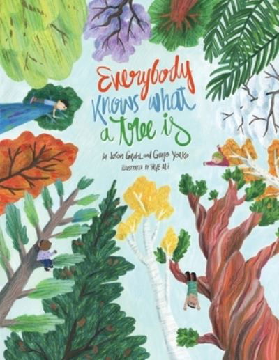 Everybody Knows What a Tree Is - Jason Gruhl - Livres - Eifrig Publishing - 9781632332998 - 21 avril 2022
