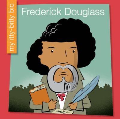 Cover for Emma E. Haldy · Frederick Douglass / by Emma E. Haldy ; illustrated by Jeff Bane (Book) (2016)