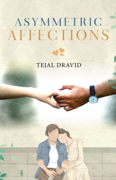 Cover for Tejal Dravid · Asymmetric Affections (Pocketbok) (2022)